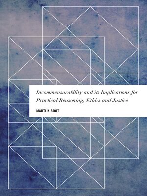 cover image of Incommensurability and its Implications for Practical Reasoning, Ethics and Justice